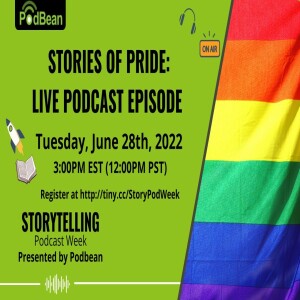 Stories of Pride: Storytelling Podcast Week Live Episode