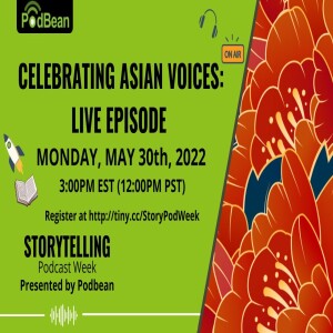 Celebrating Asian Voices: Storytelling Podcast Week Live Episode